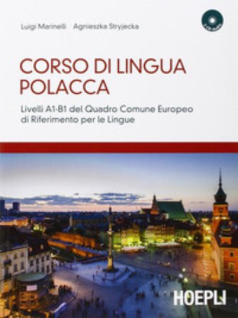 Corso di lingua polacca. Livelli A1-B1 del quadro comune Europeo di riferimento per le lingue. Con 2 CD Audio Luigi Marinelli