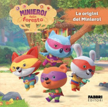I minieroi della foresta. Ediz. a colori. Vol. 1: Le origini dei minieroi