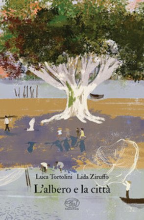L'albero e la città. Ediz. a colori Luca Tortolini