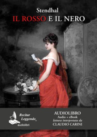 Il rosso e il nero letto da Claudio Carini. Audiolibro. 2 CD Audio formato MP3. Ediz. integrale. Con e-book Stendhal