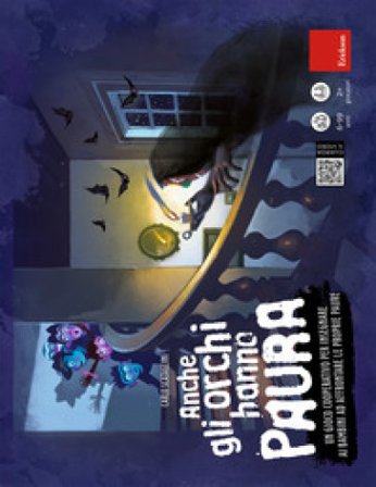 Anche gli orchi hanno paura. Un gioco cooperativo per insegnare ai bambini ad affrontare le proprie paure Carlo Scataglini