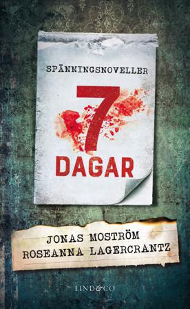 7 dagar - Bok av Jonas Moström & Roseanna Lagercrantz - Danskt band