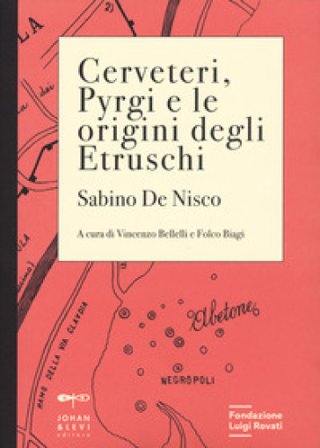 Cerveteri, Pyrgi e le origini degli Etruschi. Con Carta geografica ripiegata Sabino De Nisco