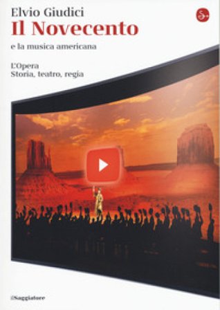 L'opera. Storia, teatro, regia. Vol. 5: Il Novecento e la musica americana Elvio Giudici