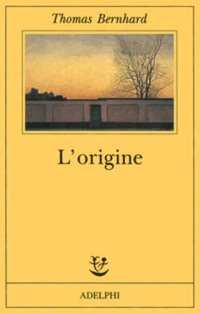 L'origine. Un accenno Thomas Bernhard