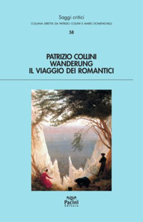 Wanderung. Il viaggio dei romantici Patrizio Collini