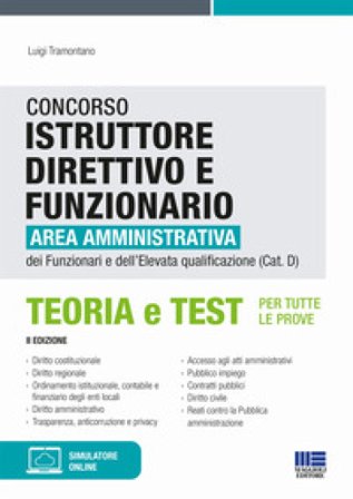 Concorso istruttore direttivo e funzionario. Area amministrativa dei funzionari e dell'elevata qualificazione (Cat. D). Teoria e test per tutte le 