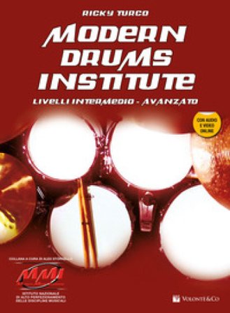 Modern drums institute. Livello intermedio/avanzato. Con Audio in download. Con Video online Ricky Turco