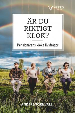Är du riktigt klok? : pensionärens kloka livsfrågor - Bok av Anders Törnvall - Danskt band
