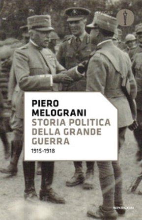 Storia politica della grande guerra 1915-1918 Piero Melograni