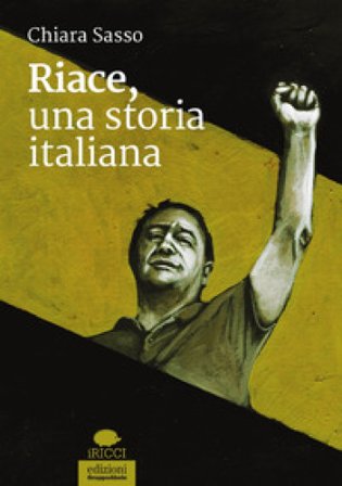 Riace, una storia italiana Chiara Sasso
