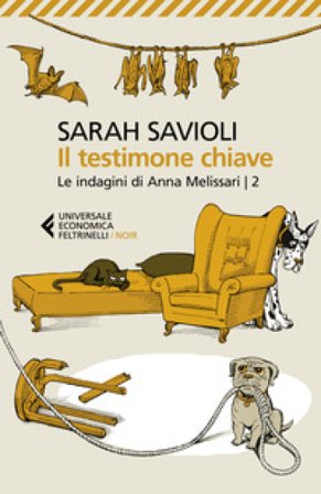 Il testimone chiave. Le indagini di Anna Melissari. Vol. 2 Sarah Savioli