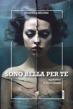 Sono bella per te Francesca Malerba
