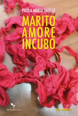 Marito amore incubo Paola Maria Taufer