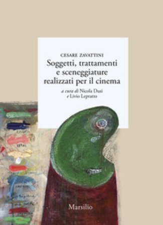 Soggetti, trattamenti e sceneggiature realizzati per il cinema Cesare Zavattini