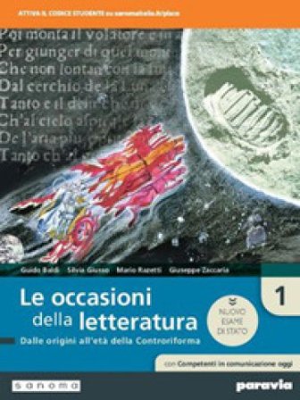 Le occasioni della letteratura. Con competenti in comunicazione oggi. Ediz. nuovo esame di Stato. Per le Scuole superiori. Con e-book. Con espansione 