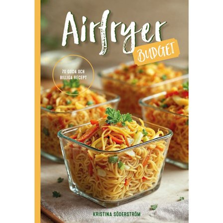 Airfryer budget : 70 goda och billiga recept (inbunden)