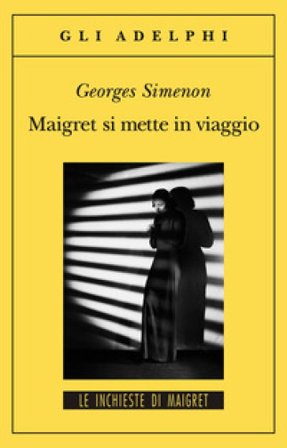 Maigret si mette in viaggio Georges Simenon