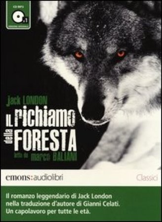 Il richiamo della foresta letto da Marco Baliani. Audiolibro. CD Audio formato MP3. Audiolibro. CD Audio formato MP3 Jack London