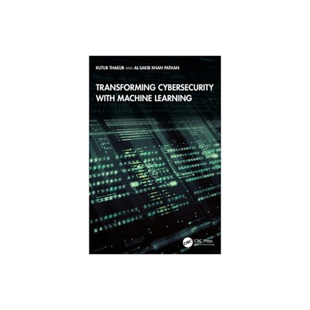 Transforming Cybersecurity with Machine Learning (häftad, eng)
