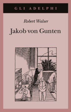 Jakob von Gunten. Un diario Robert Walser