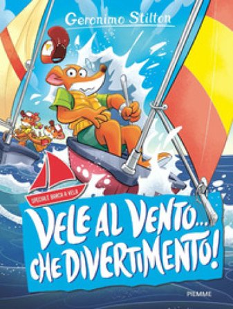 Vele al vento... che divertimento! Geronimo Stilton