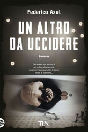 Un altro da uccidere Federico Axat