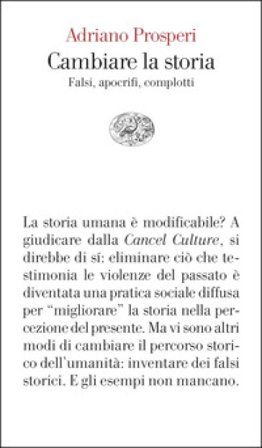 Cambiare la storia. Falsi, apocrifi, complotti Adriano Prosperi