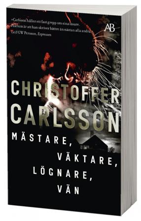 Mästare, väktare, lögnare, vän - Bok av Christoffer Carlsson - Pocket