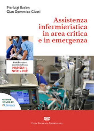 Assistenza infermieristica in area critica e in emergenza. Con e-book Pierluigi Badon
