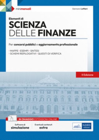 Elementi di scienza delle finanze. Per concorsi pubblici e aggiornamento professionale. Con espansione online. Con software di simulazione Gennaro 