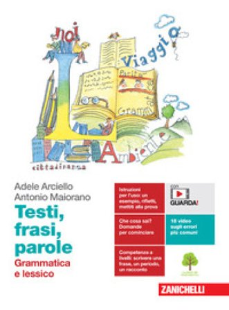 Testi, frasi, parole. Grammatica e lessico-Comunicazione, testi, cittadinanza. Per le Scuole superiori. Con e-book. Con espansione online Adele 