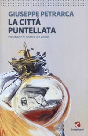 La città puntellata Giuseppe Petrarca