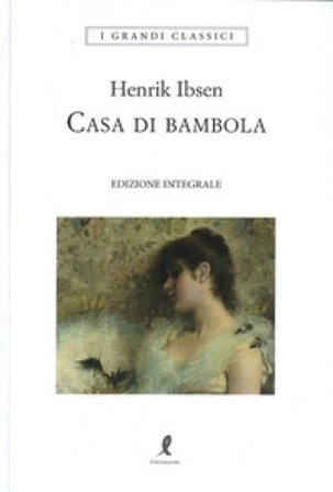 Una casa di bambola. Ediz. integrale Henrik Ibsen