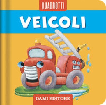 Veicoli. Ediz. a colori Anna Casalis
