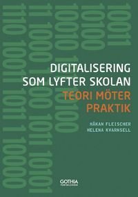 Digitalisering som lyfter skolan : Teori möter praktik