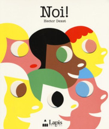 Noi! Ediz. a colori Hector Dexet