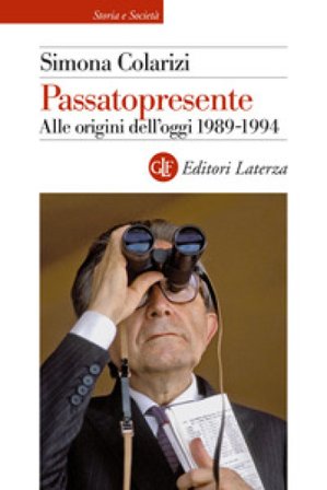 Passatopresente. Alle origini dell'oggi 1989-1994 Simona Colarizi