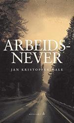 Arbeidsnever - Bok av Jan Kristoffer Dale - Hardback