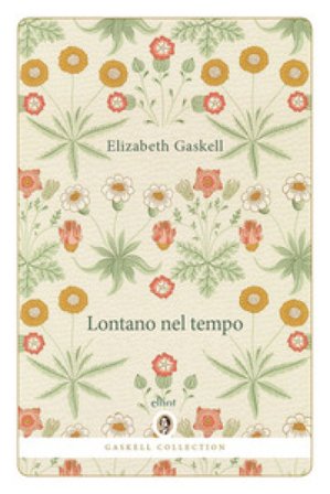 Lontano nel tempo Elizabeth Gaskell