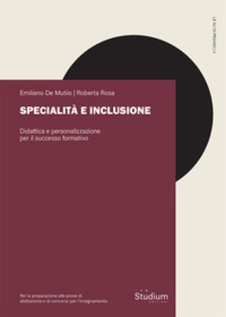 Specialità e inclusione. Didattica e personalizzazione per il successo formativo Emiliano De Mutiis