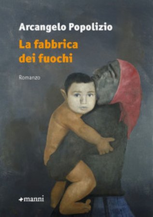 La fabbrica dei fuochi Arcangelo Popolizio