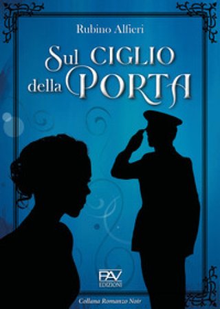 Sul ciglio della porta Rubino Alfieri