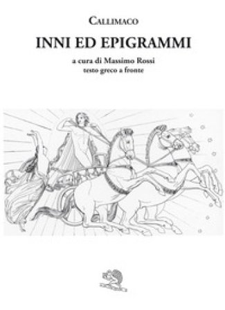 Inni ed epigrammi. Testo greco a fronte Callimaco