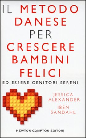 Il metodo danese per crescere bambini felici ed essere genitori sereni Jessica Alexander