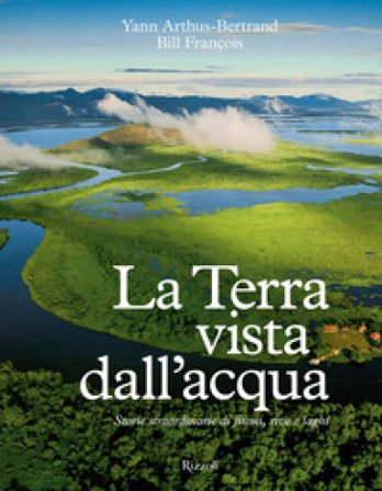 La Terra vista dall'acqua Yann Arthus-Bertrand