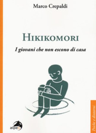 Hikikomori. I giovani che non escono di casa Marco Crepaldi