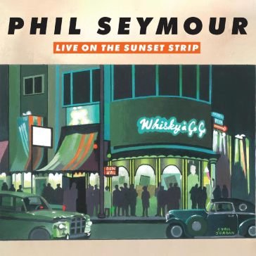 Live on the sunset strip PHIL SEYMOUR