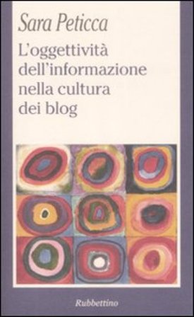 L'oggettività dell'informazione nella cultura dei blog Sara Peticca