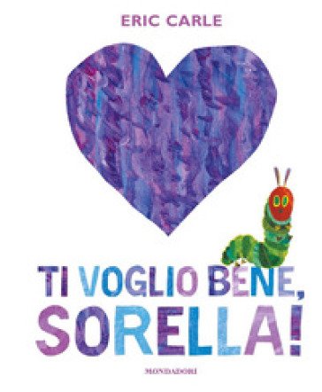 Ti voglio bene, sorella! Ediz. a colori Eric Carle